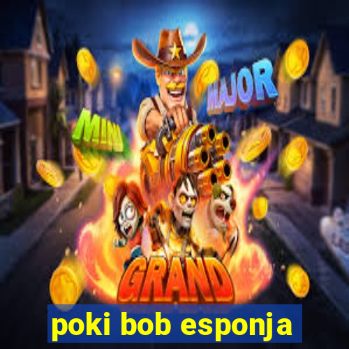 poki bob esponja